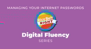 Rice Belt - Digital Fluency - Managing Passwords