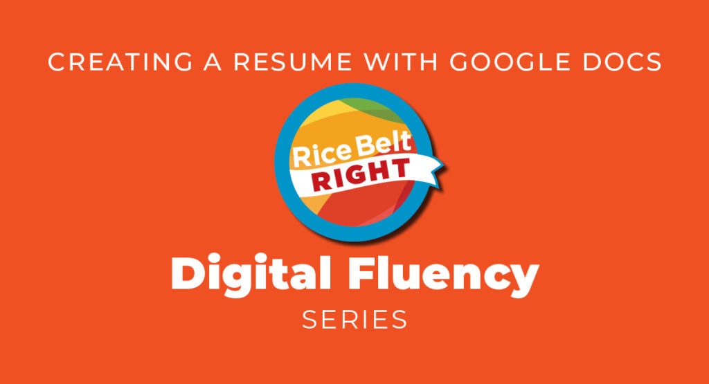 Rice Belt Digital Fluency - ating a Resume with Google Docs