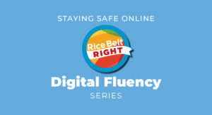 Rice Belt Digital Fluency - Staying Safe Online